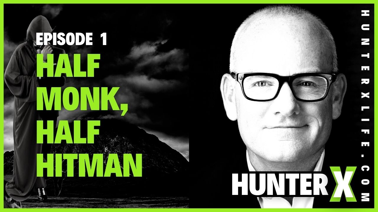 e001 Half Monk Half Hitman Hunter X Podcast YouTube Thumb
