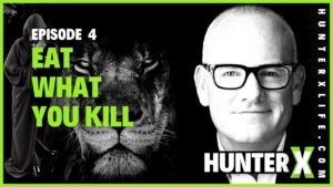 E004 - Eat What You Kill - Hunter X Podcast YouTube Thumb